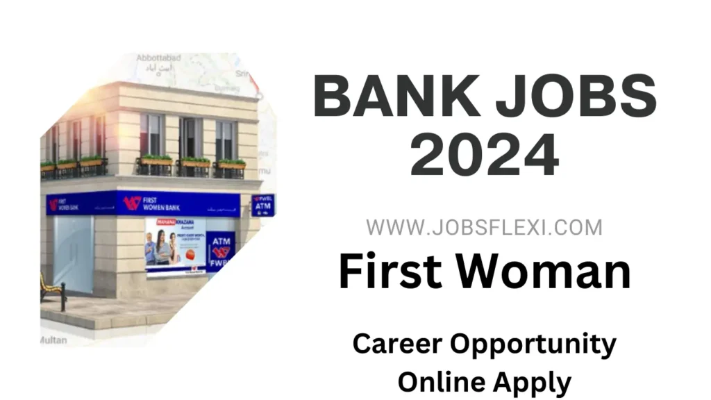 Bank Jobs 2024 First Woman Career Opportunity Online Apply