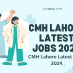 CMH Lahore Latest Jobs 2024