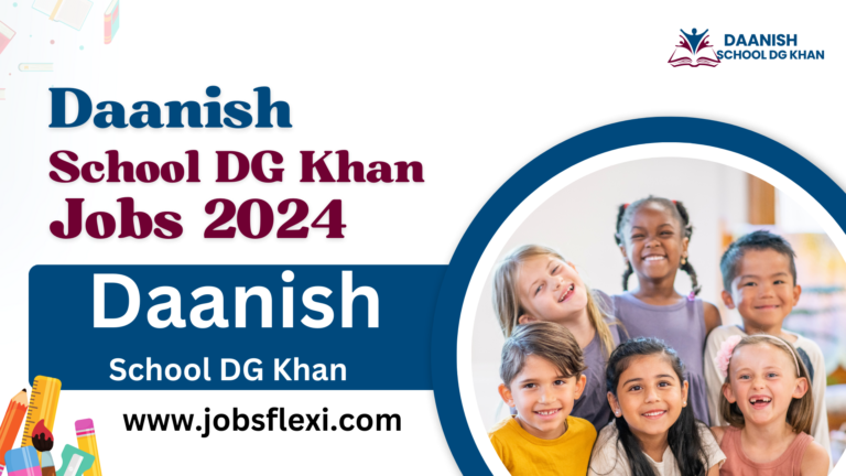 Latest Jobs 2024 Daanish School Muzaffargarh Teaching Staff