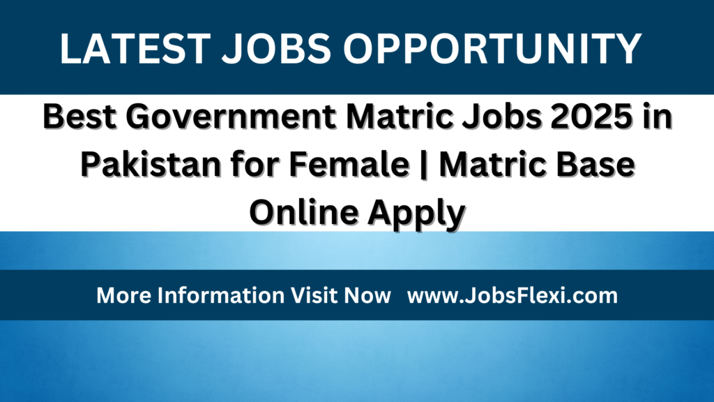 Best Government Matric Jobs 2025
