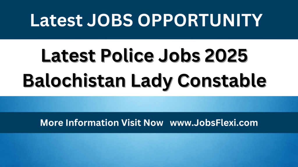 Latest Police Jobs 2025 Balochistan