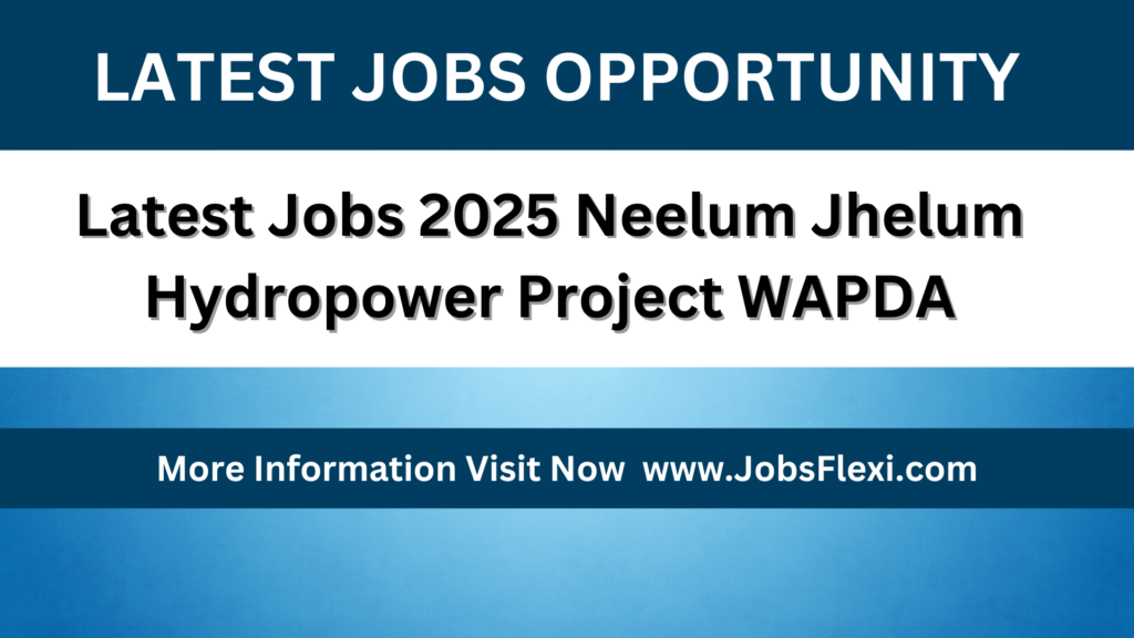 Latest Jobs 2025 Neelum Jhelum Hydropower