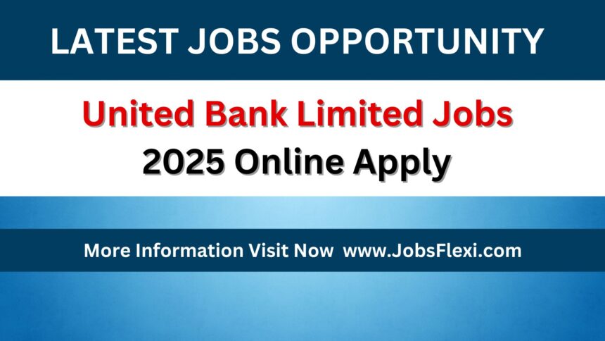 United Bank Limited Jobs 2025 Online Apply