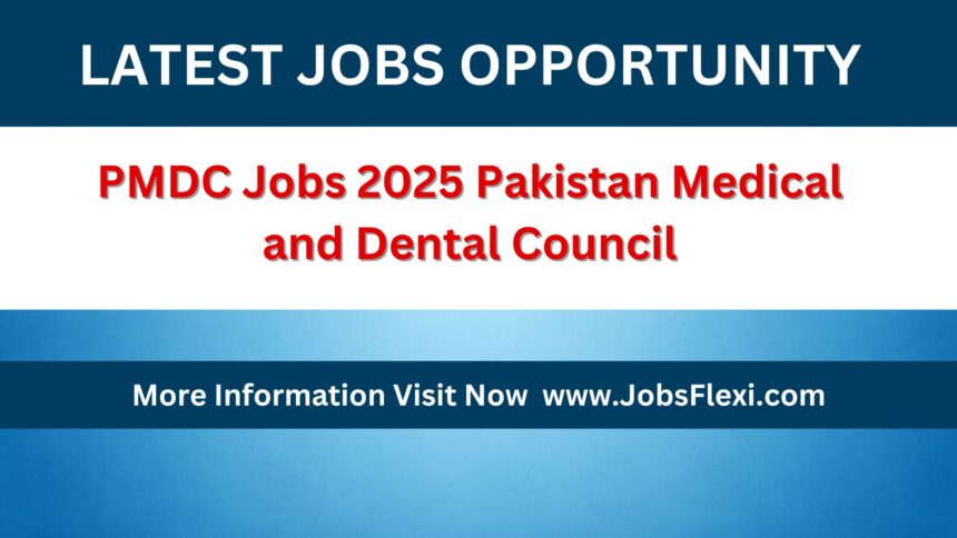 PMDC Jobs 2025 Pakistan Medical and Dental Council