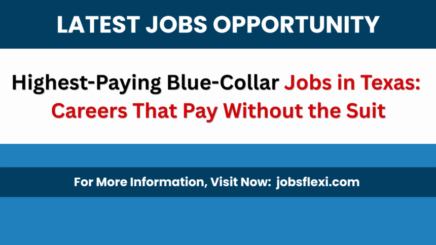 Highest-Paying Blue-Collar Jobs in Texas
