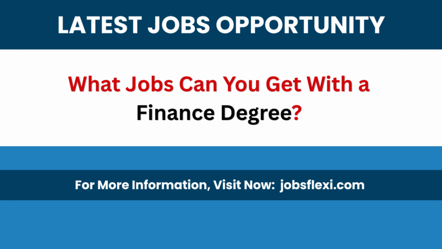 What Jobs Can You Get With a Finance Degree?